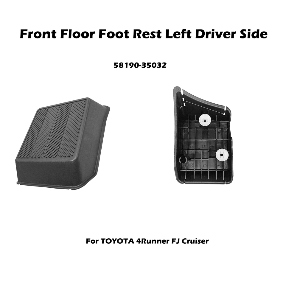 TOYOTA 4RUNNER FJ CRUISER AUTOMATIC TRANS FRONT FOOT REST 58190-35032