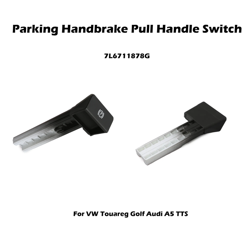 Pull Handle Parking Brake Switch 7L6711878G